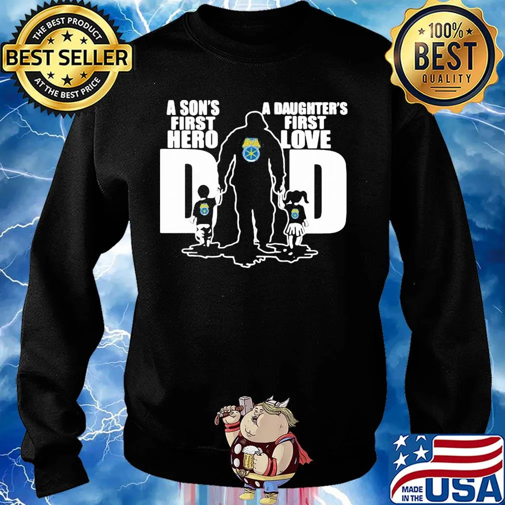 International brotherhood of teamsters a son's first hero a daughter's first love dad happy father's day s Sweater