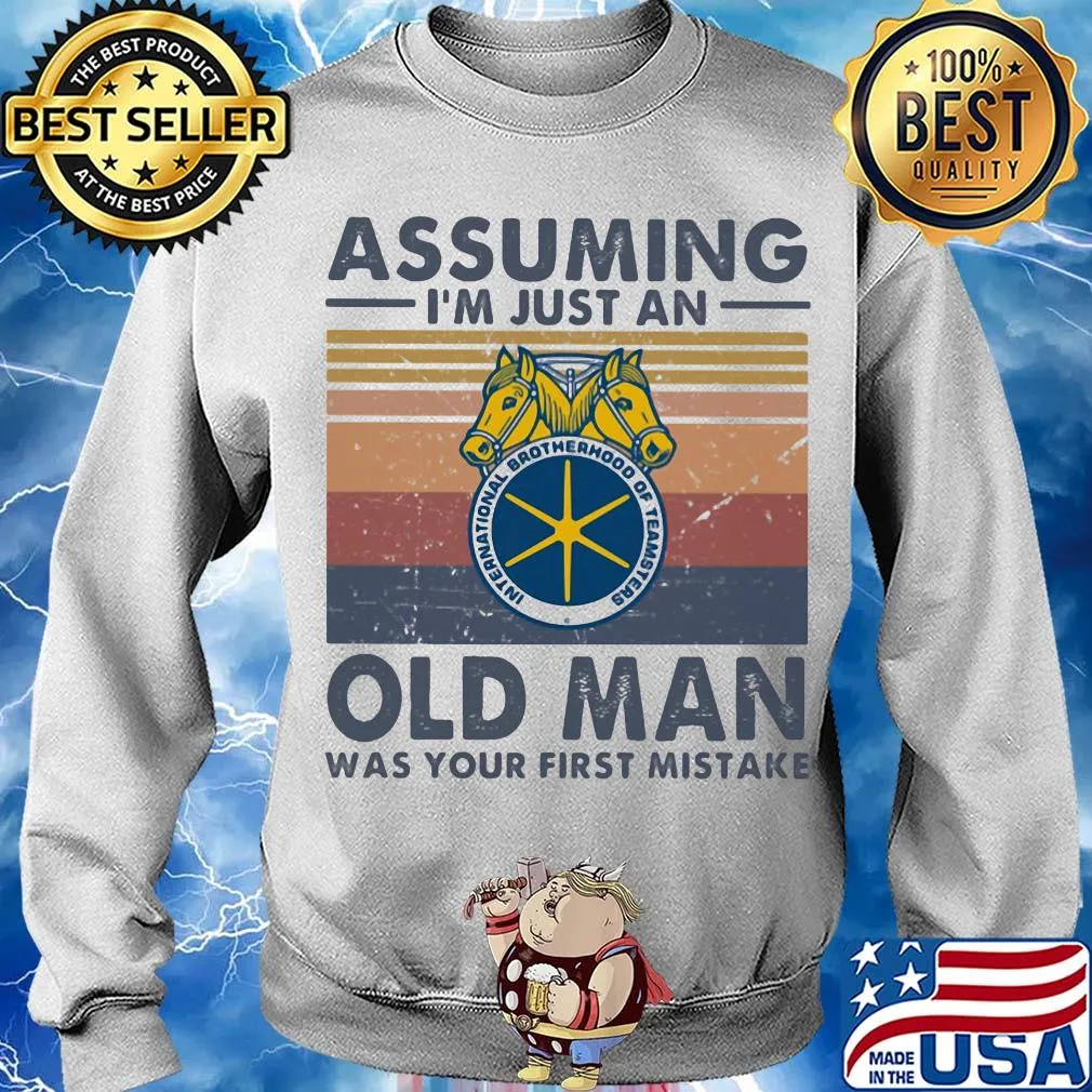 International brotherhood of teamsters assuming I'm just an old lady was your first mistake vintage s Sweater