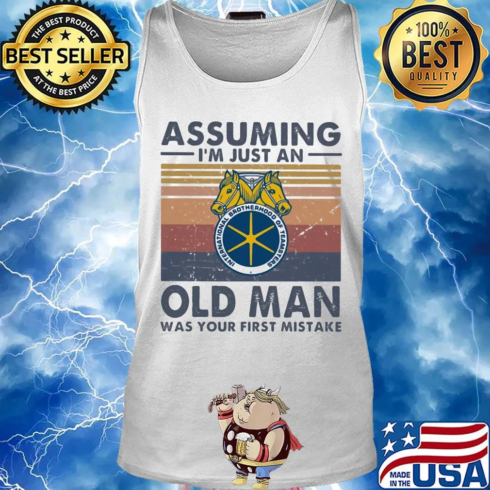 International brotherhood of teamsters assuming I'm just an old lady was your first mistake vintage s Tank top