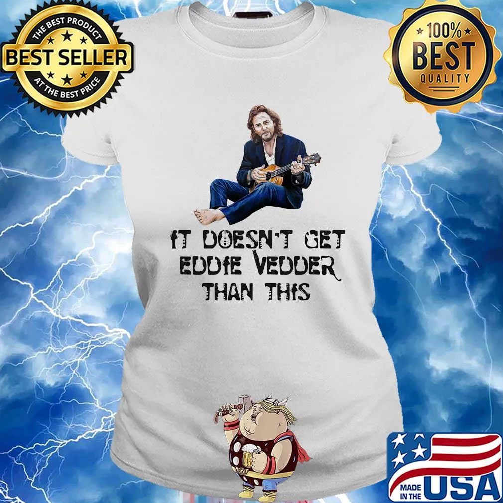 It doesn't get eddie vedder than this art s Ladies tee