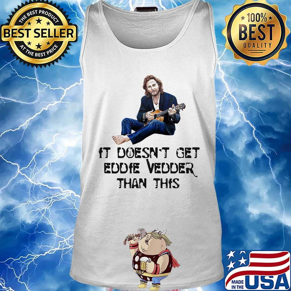 It doesn't get eddie vedder than this art s Tank top