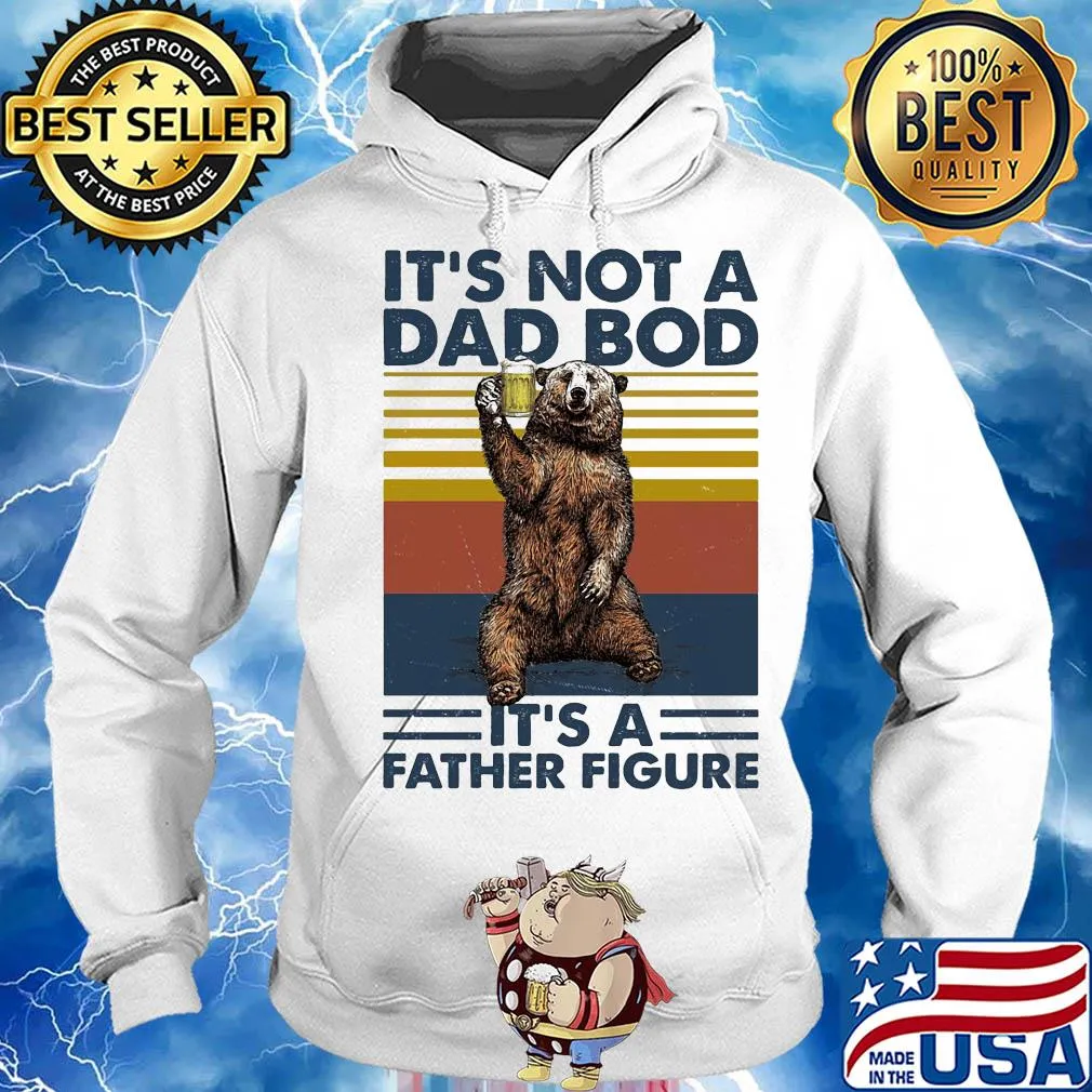 It's not a dad bod it's a father figure bear beer vintage s Hoodie