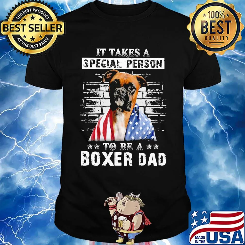 It take a special person to be a boxer dad American flag veteran Independence Day dog shirt