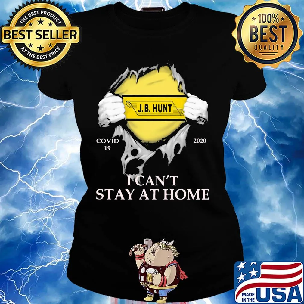 J.b. Hunt covid-19 2020 i can’t stay at home hand s Ladies tee