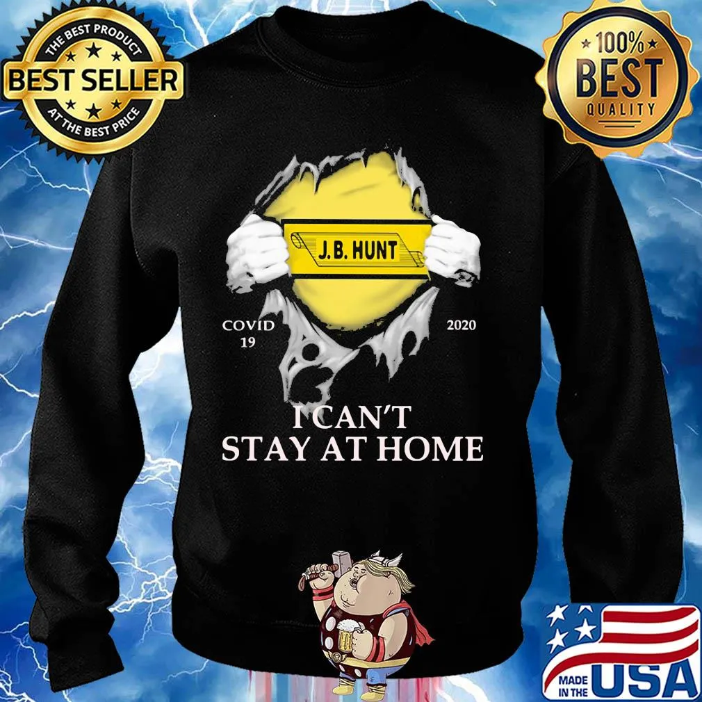 J.b. Hunt covid-19 2020 i can’t stay at home hand s Sweater