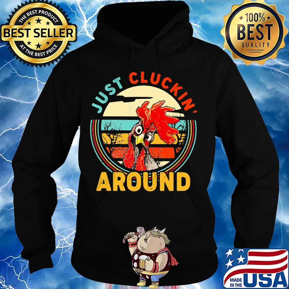 Just cluckin around chicken vintage s Hoodie