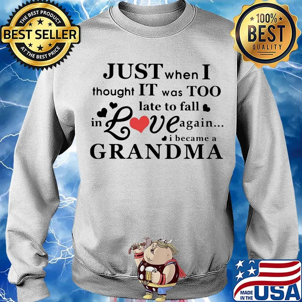 Just when i thought it was too late to fall in love again i became a grandma hearts s Sweater