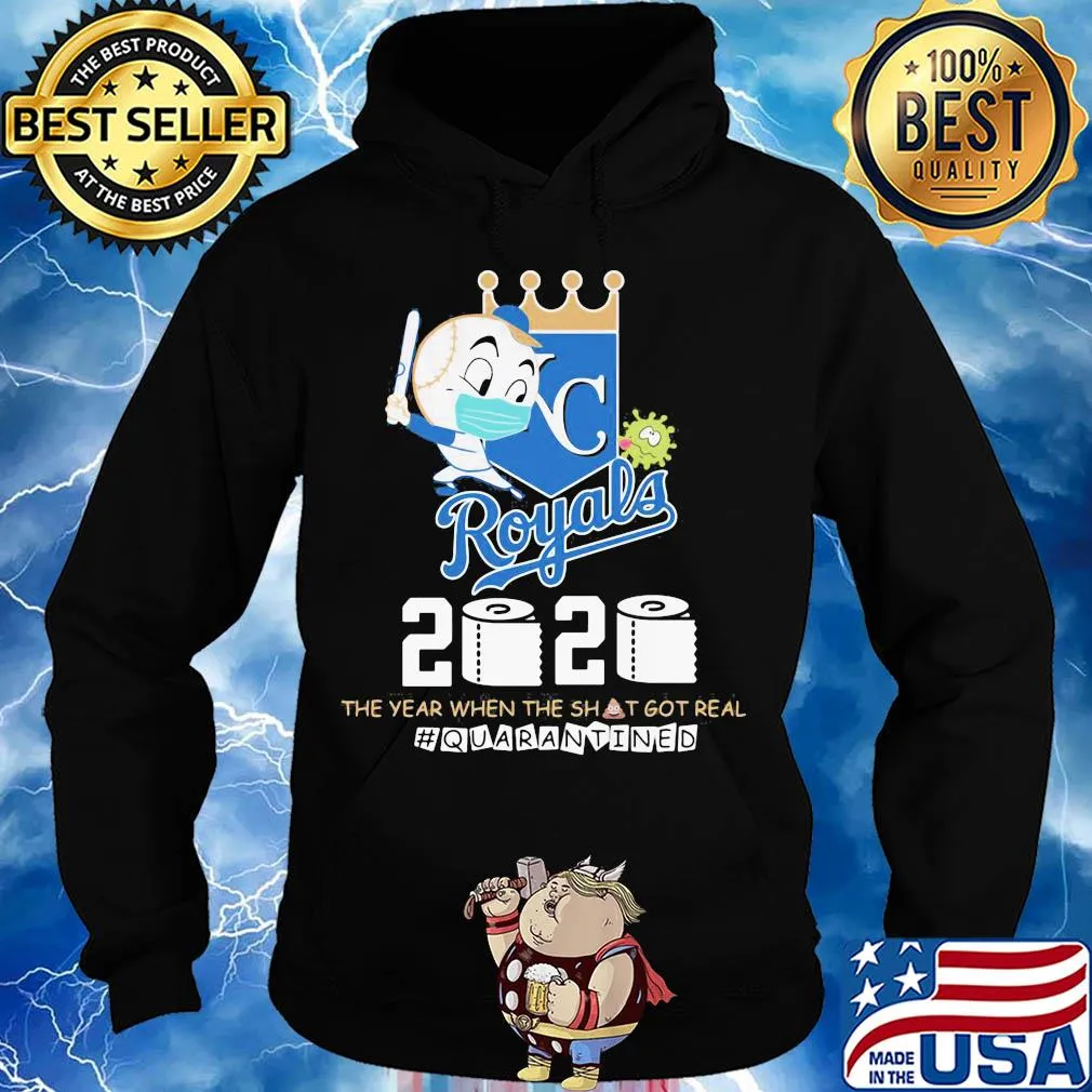 Kansas City royals baseball 2020 the year when the shit got real quarantined toilet paper mask covid-19 s Hoodie