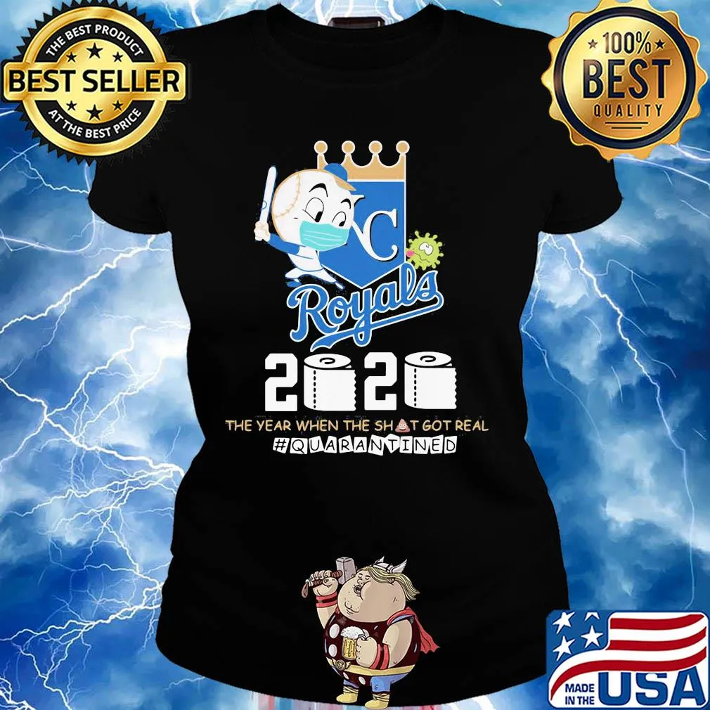 Kansas City royals baseball 2020 the year when the shit got real quarantined toilet paper mask covid-19 s Ladies tee