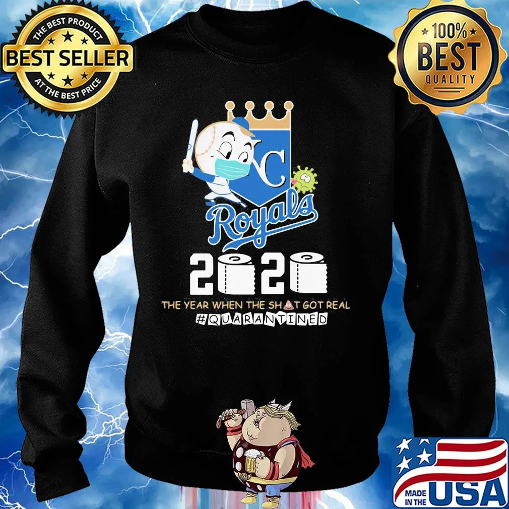 Kansas City royals baseball 2020 the year when the shit got real quarantined toilet paper mask covid-19 s Sweater