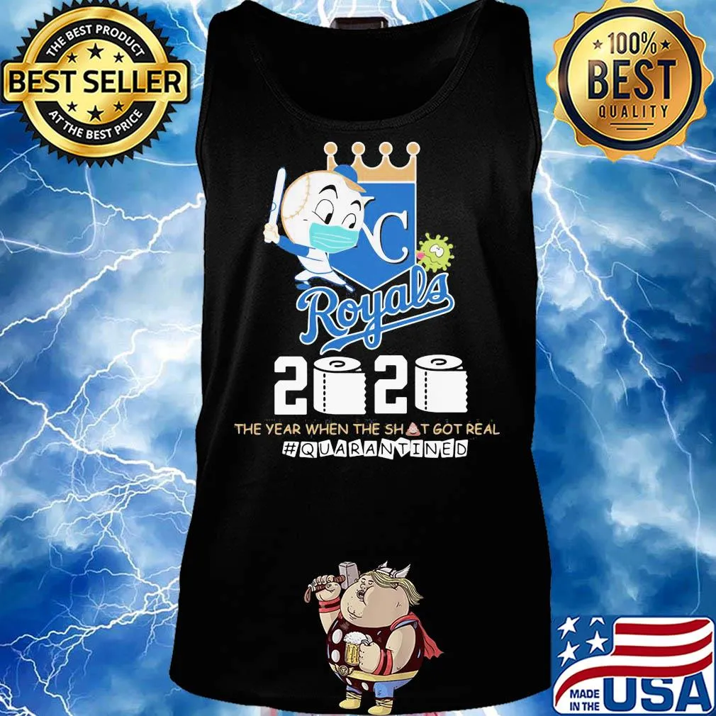 Kansas City royals baseball 2020 the year when the shit got real quarantined toilet paper mask covid-19 s Tank top