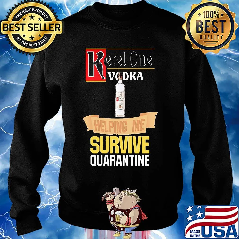 Ketel One Vodka helping me survive quarantine s Sweater