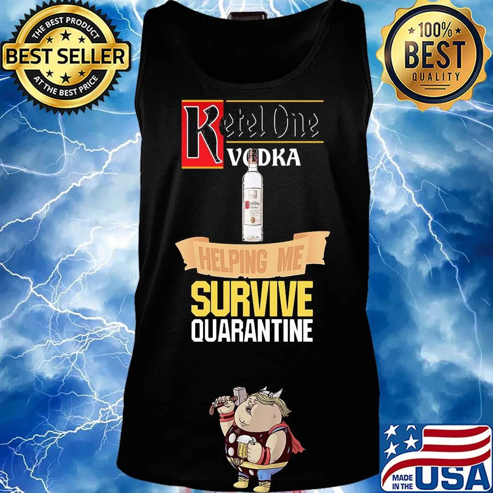 Ketel One Vodka helping me survive quarantine s Tank top