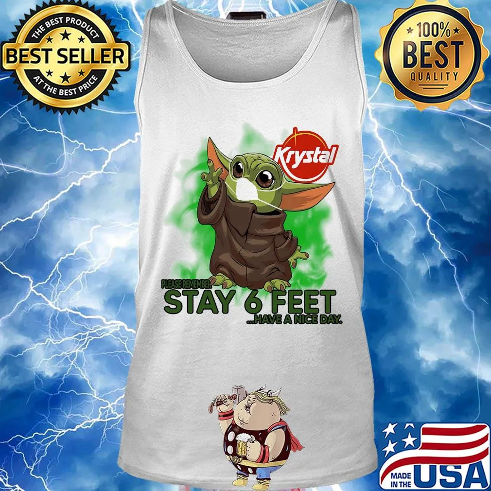 Krystal baby Yoda please remember stay 6 feet have a nice day s Tank top
