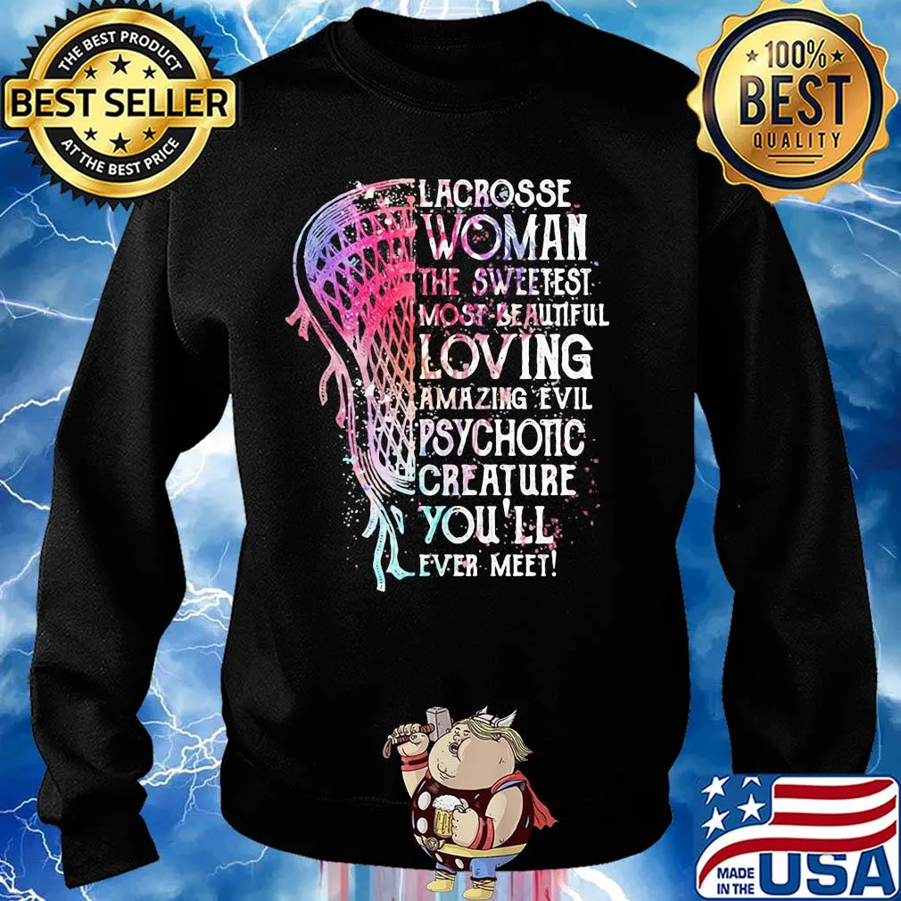 Lacrosse woman the sweetest most beautiful loving amazing evil psychotic creature you’ll ever meet s Sweater