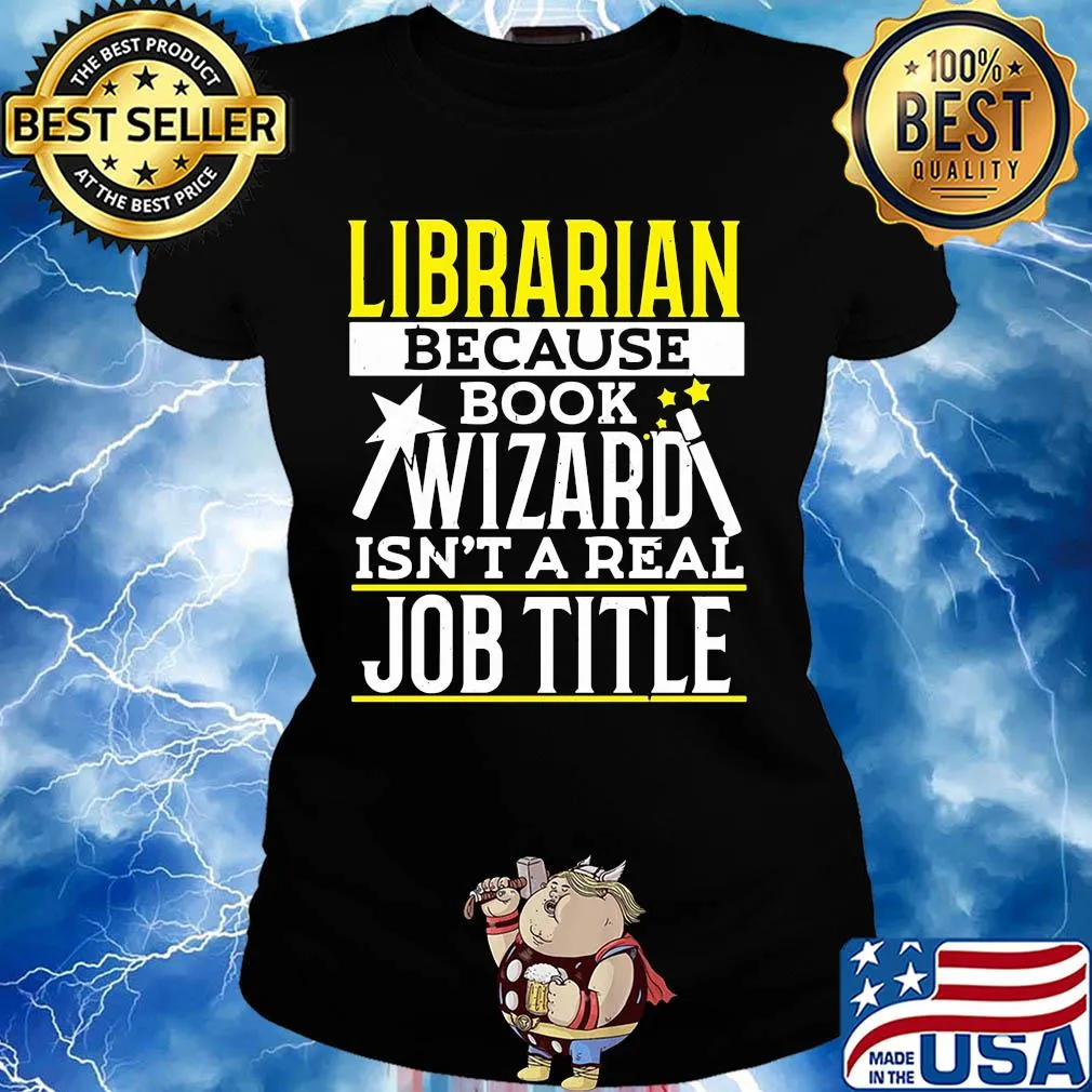 Librarian because book wizard isn't a real job title s Ladies tee