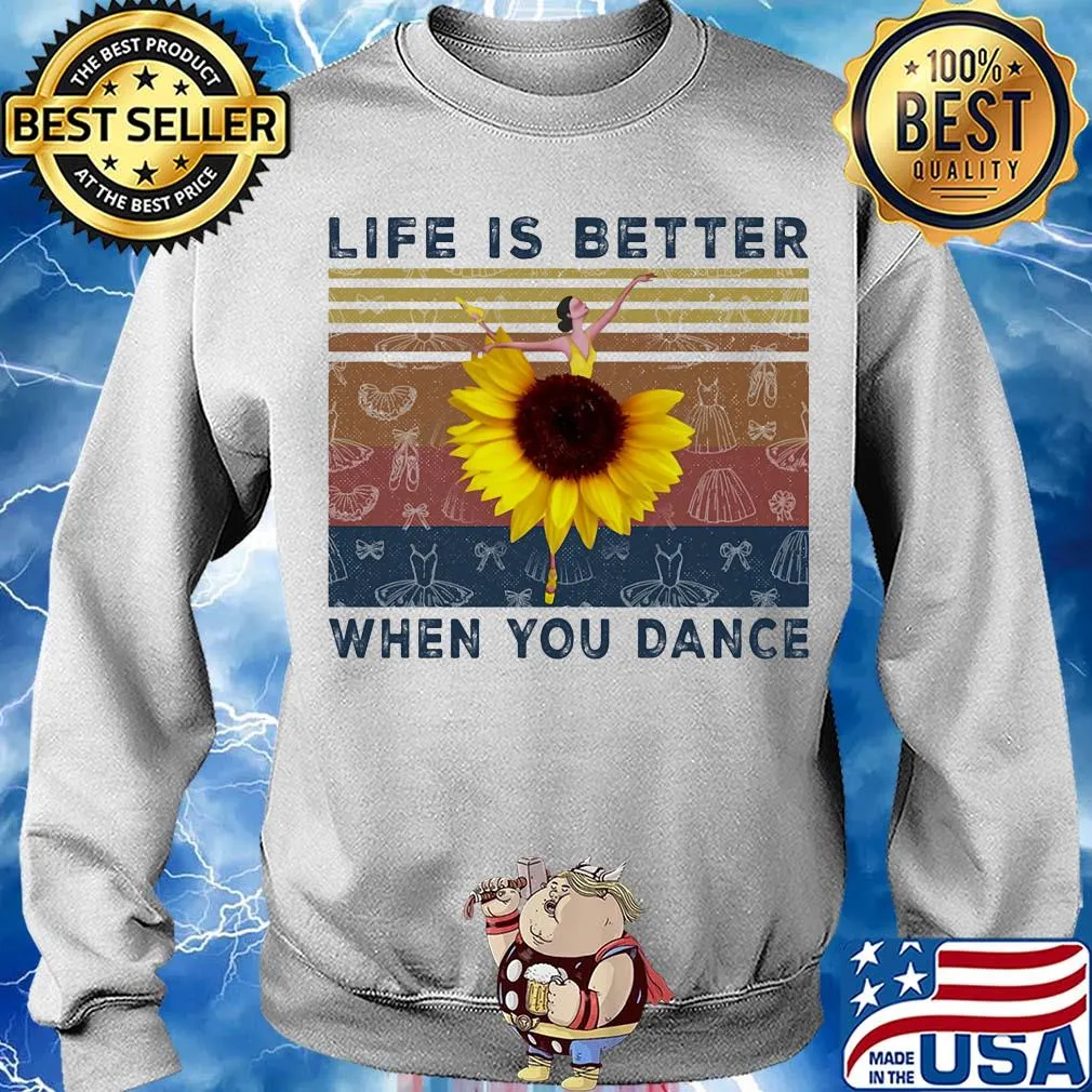 Life is better when you dance sunflower ballet vintage s Sweater