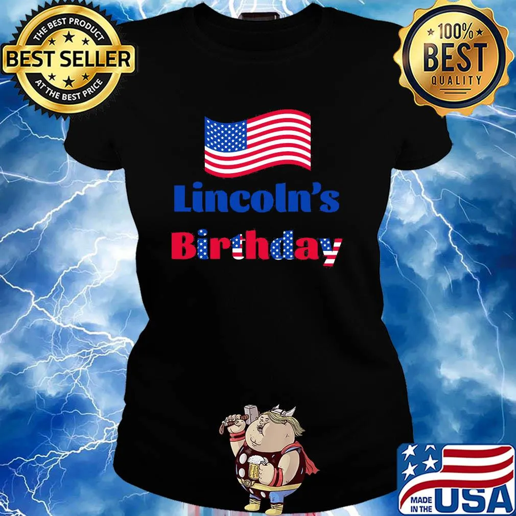 Lincoln's birthday American flag veteran Independence Day s Ladies tee