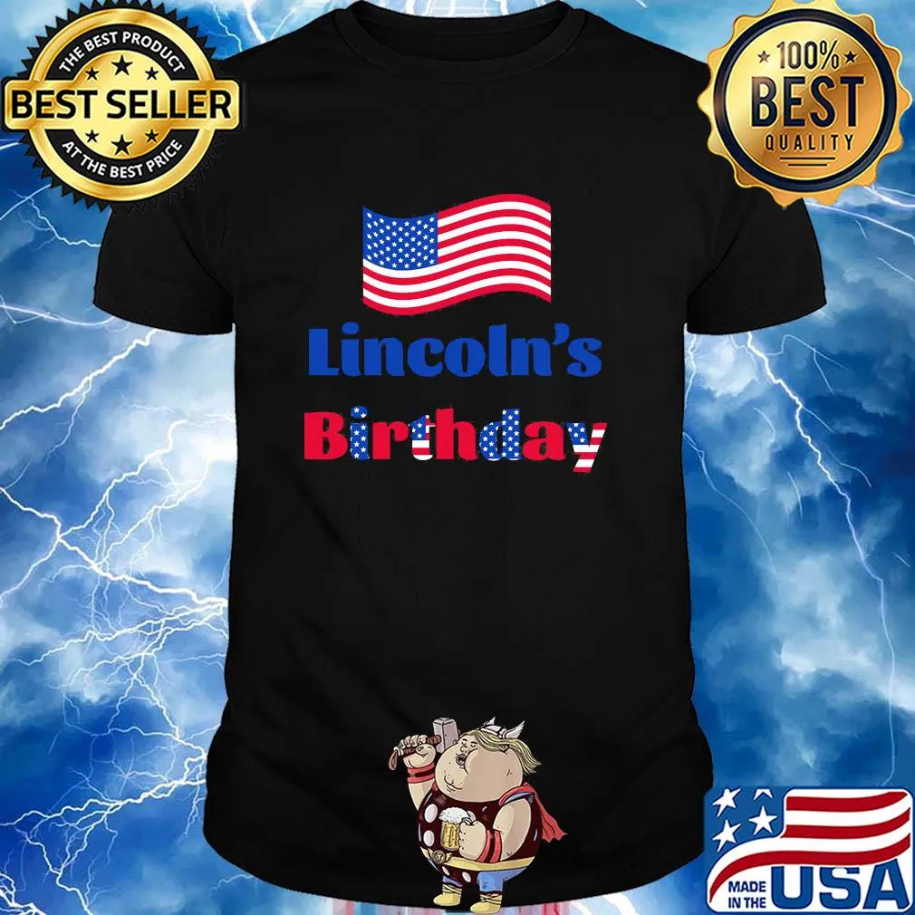 Lincoln's birthday American flag veteran Independence Day shirt