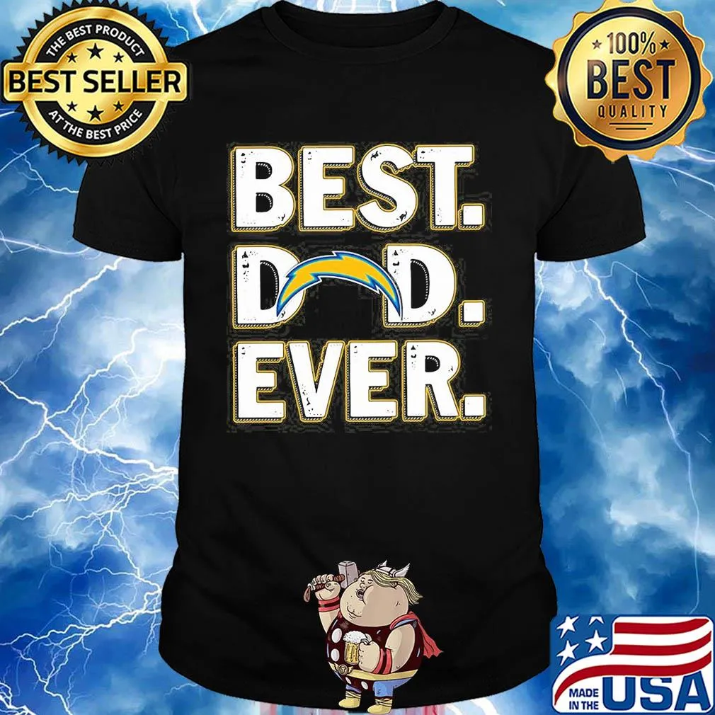 Los angeles chargers best dad ever happy father's day shirt