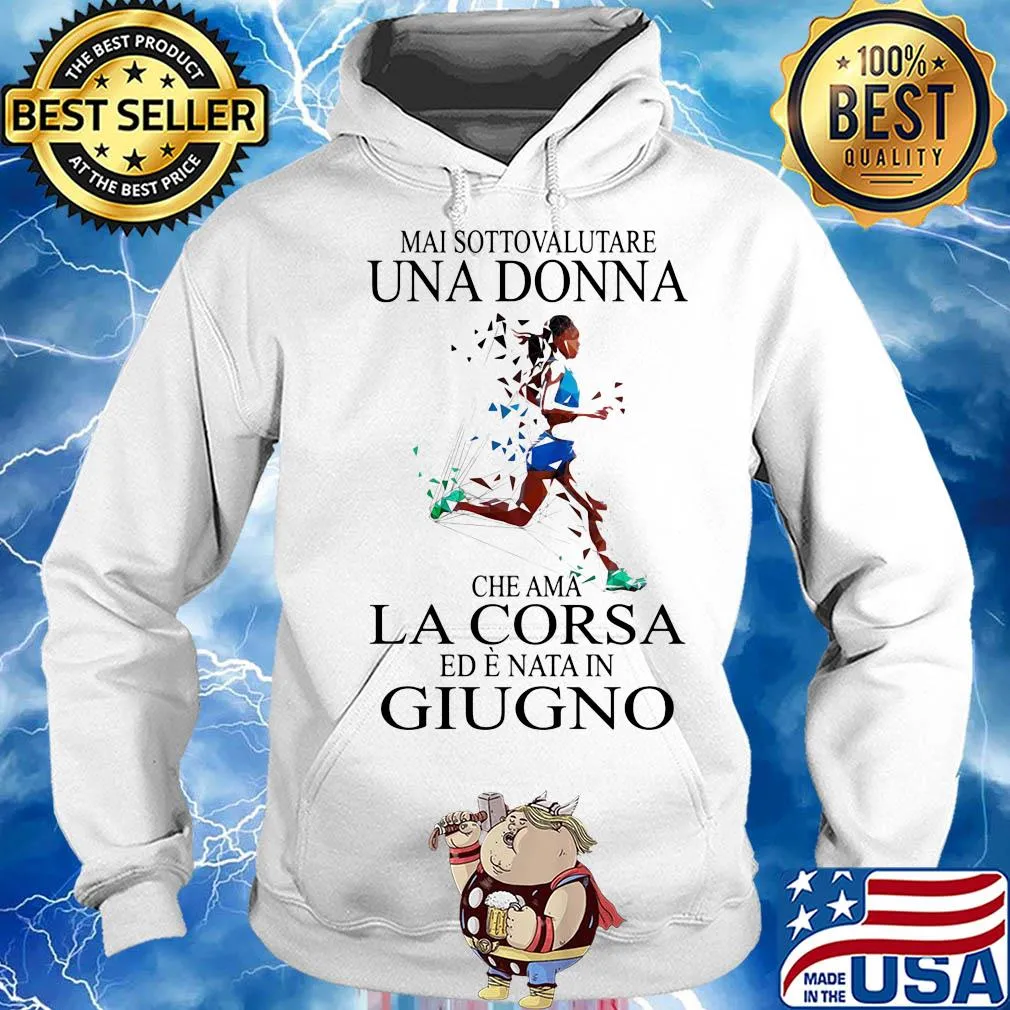 Mai sottovalutare una donna che ama la corsa ed e nata in Giugno running s Hoodie