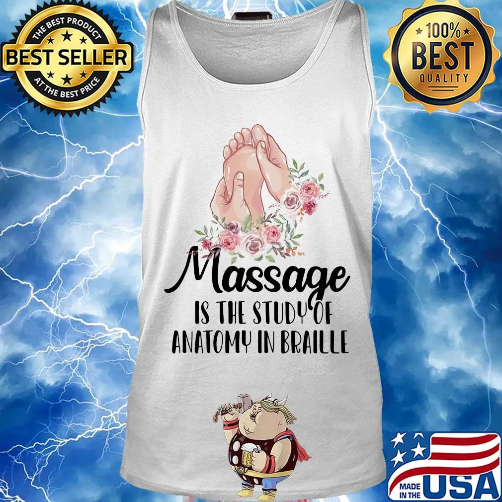 Massage is the study of anatomy in braille flower s Tank top