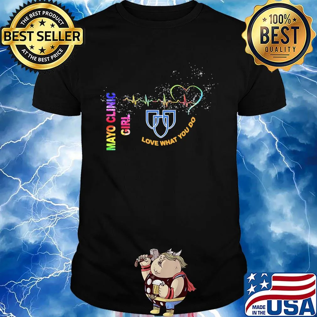 Mayo clinic girl love what you do heartbeat shirt