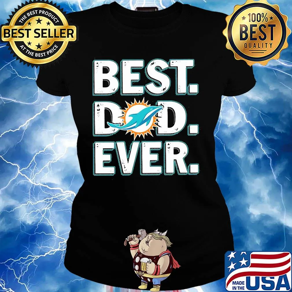 Miami dolphins best dad ever happy father's day s Ladies tee