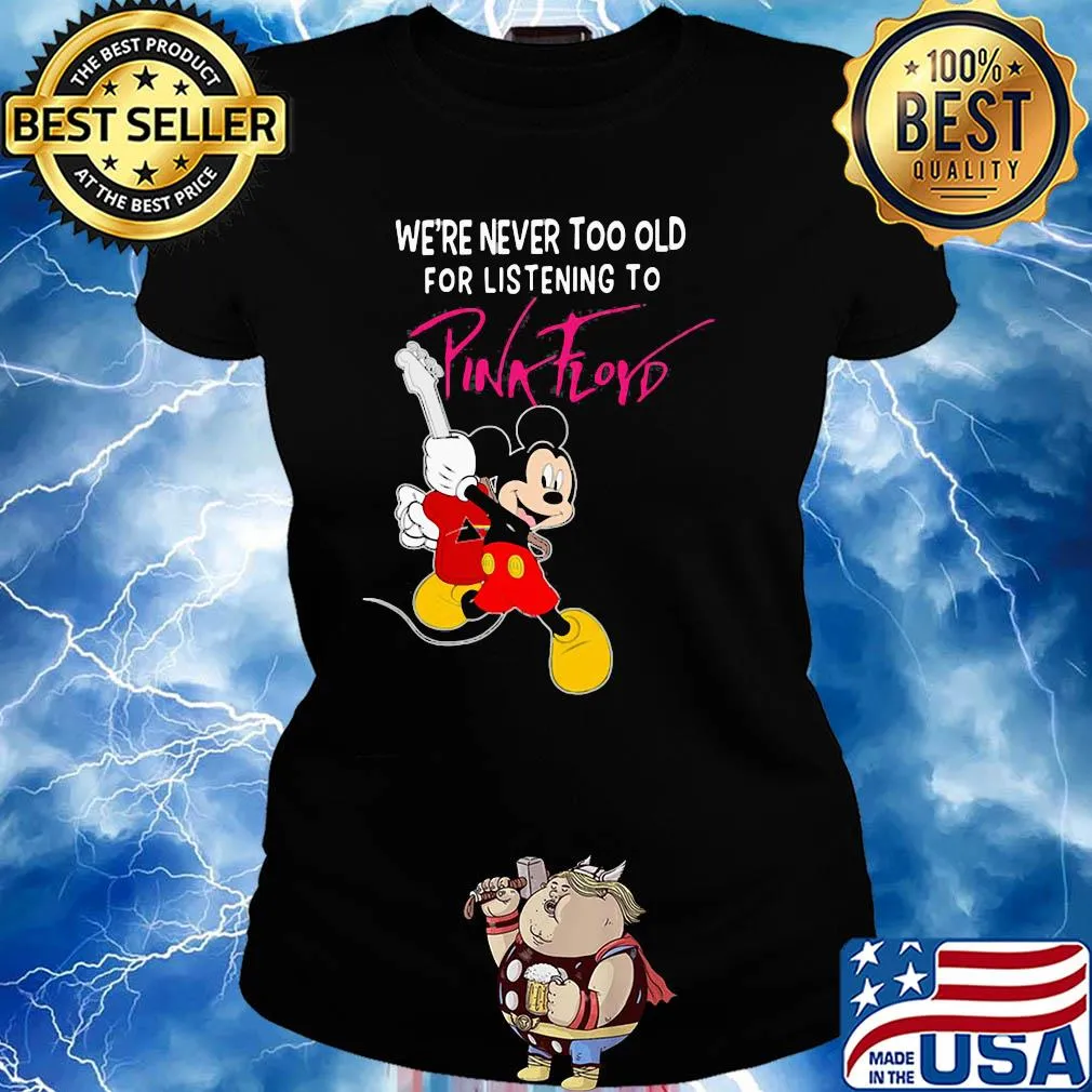 Mickey mouse guitar we're never too old for listening to pink floyd s Ladies tee