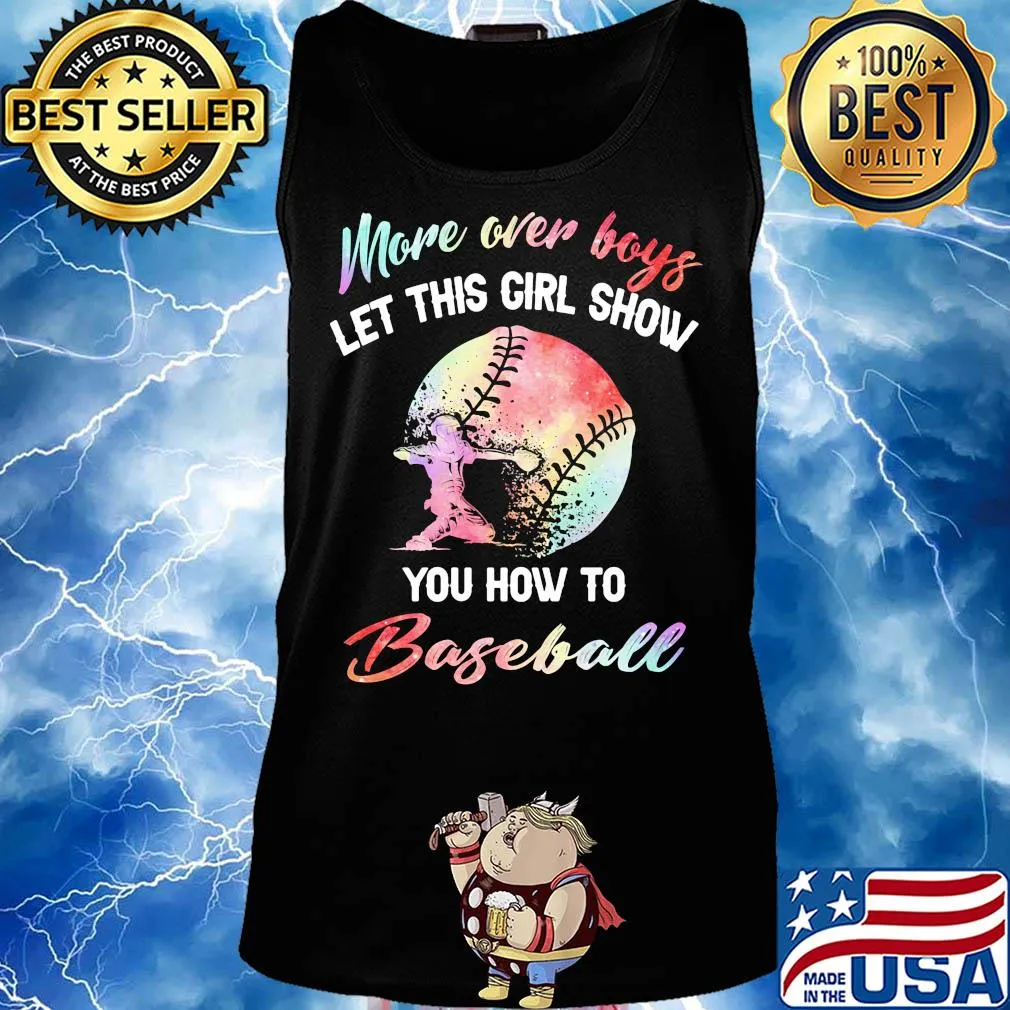 More over boys let this girl show you how to baseball s Tank top