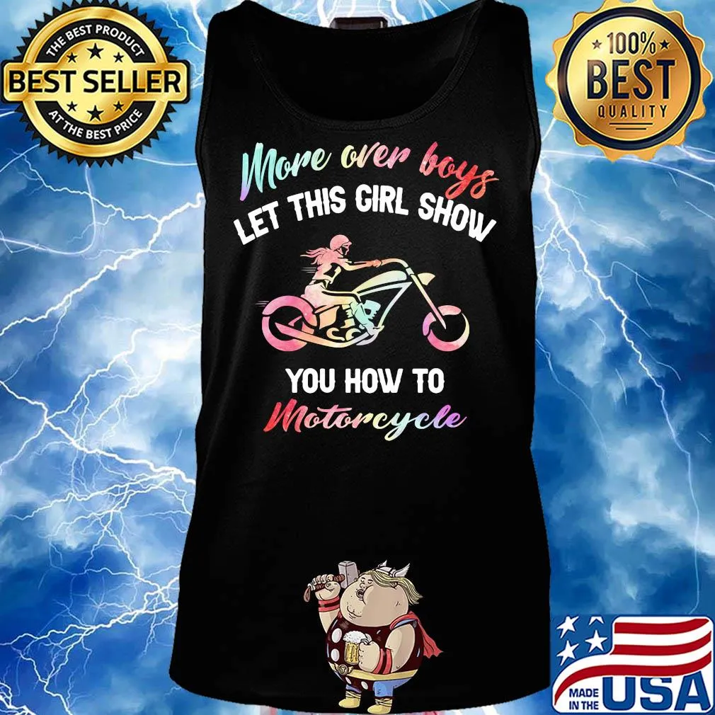 More over boys let this girl show you how to motorcycle s Tank top