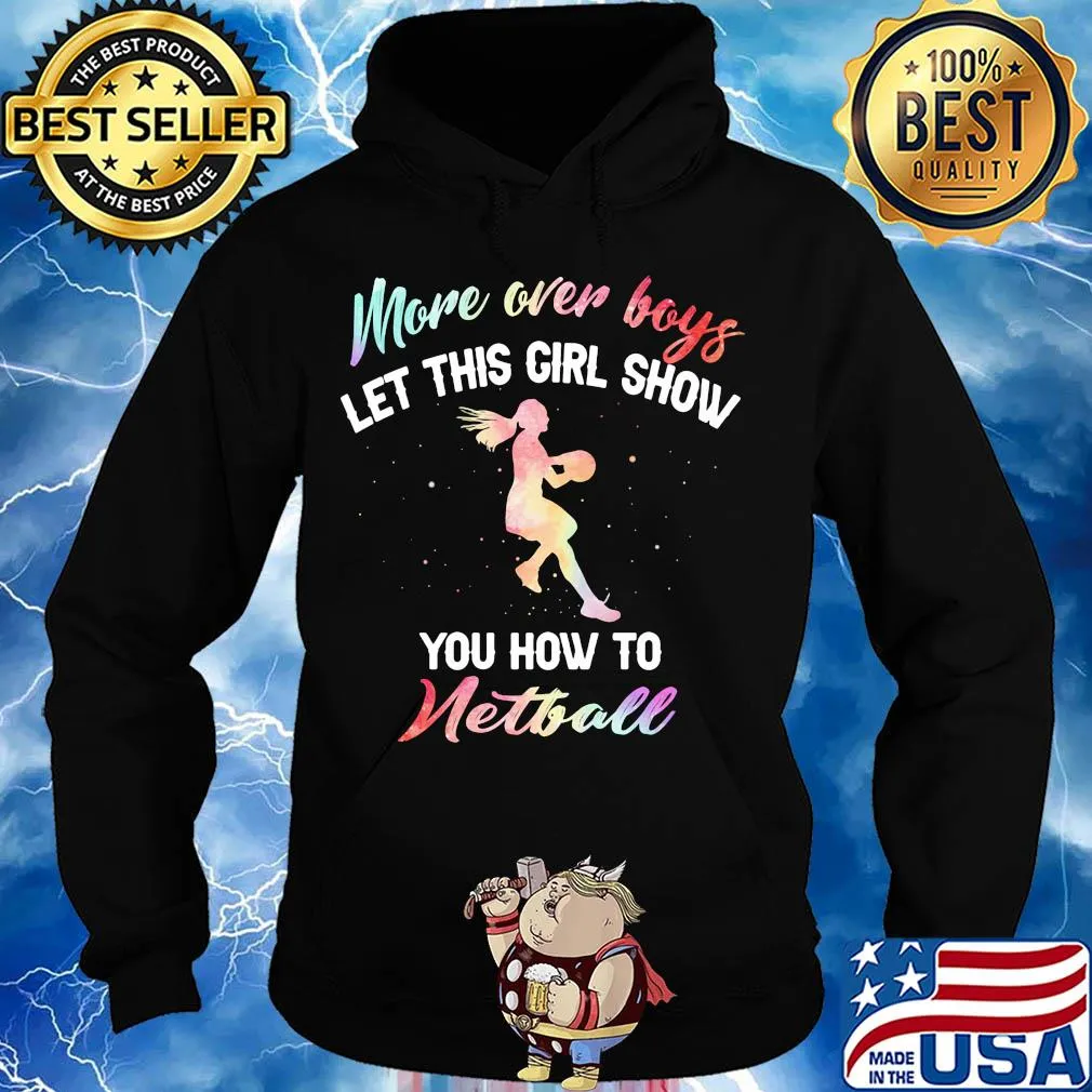 More over boys let this girl show you how to Netball s Hoodie