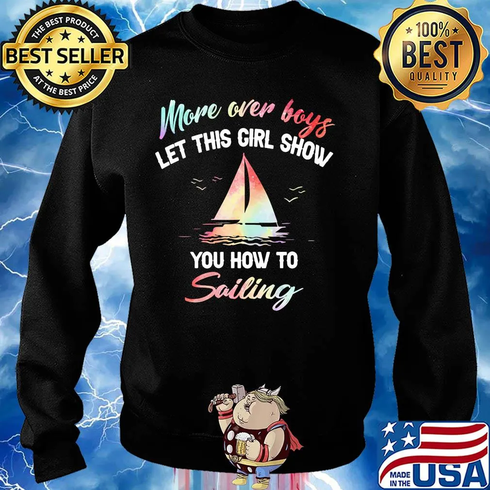 More over boys let this girl show you how to sailing s Sweater