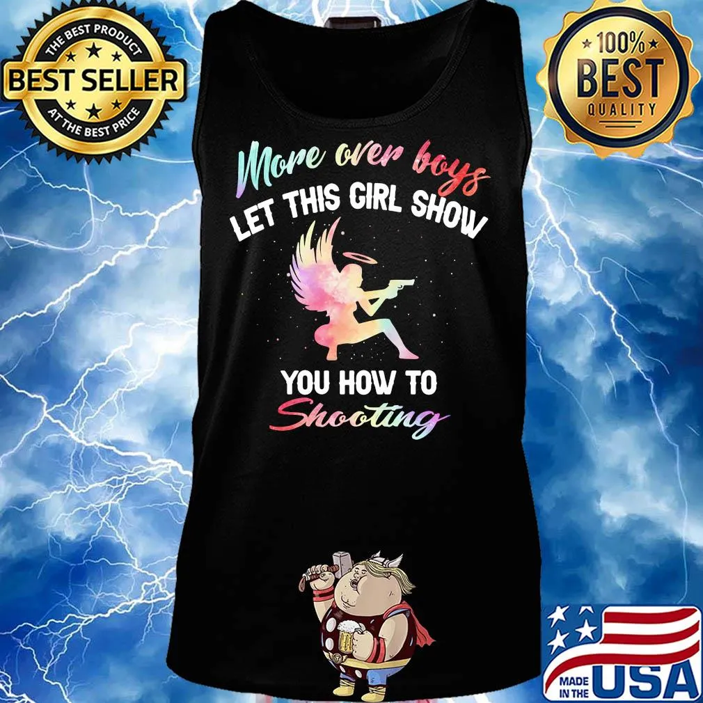 More over boys let this girl show you how to Shooting s Tank top