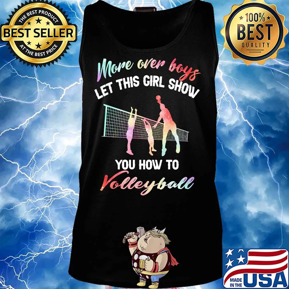 More over boys let this girl show you how to volleyball s Tank top