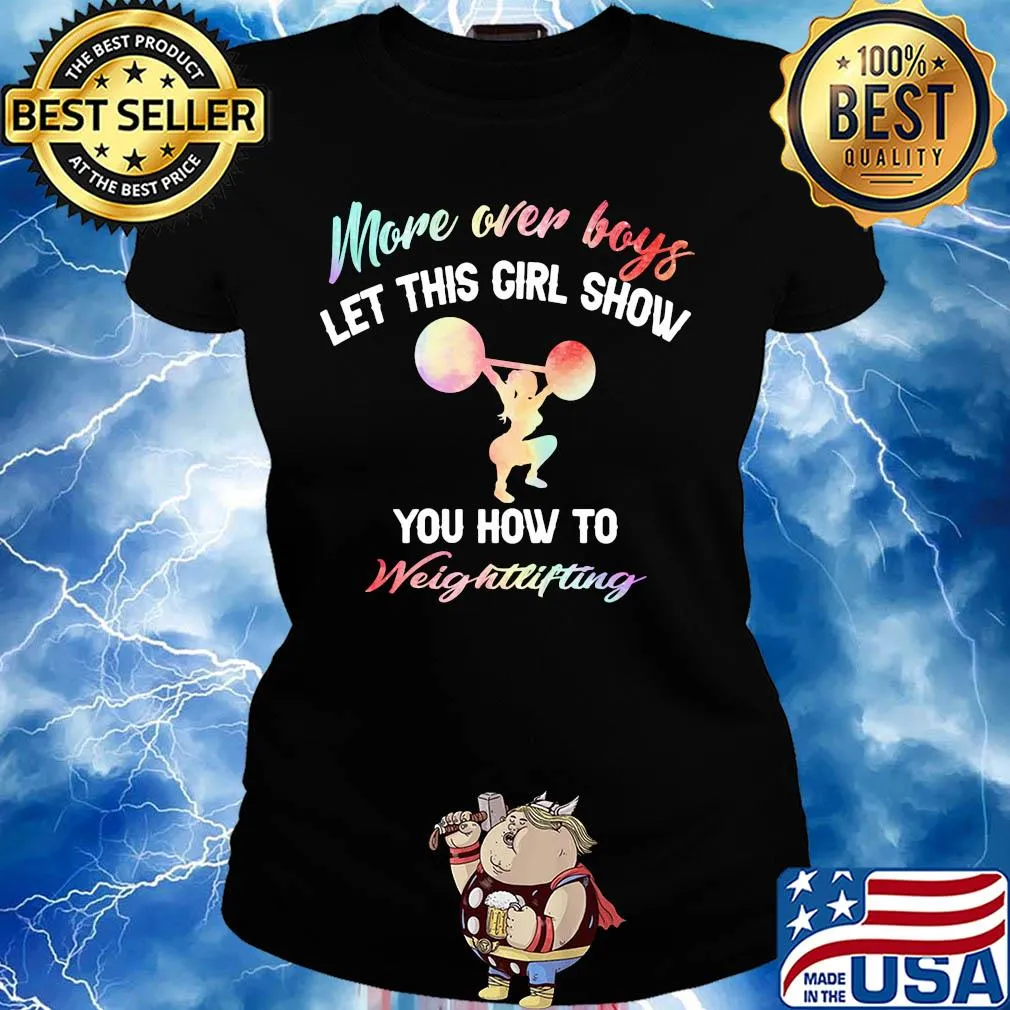 More over boys let this girl show you how to Weightlifting s Ladies tee