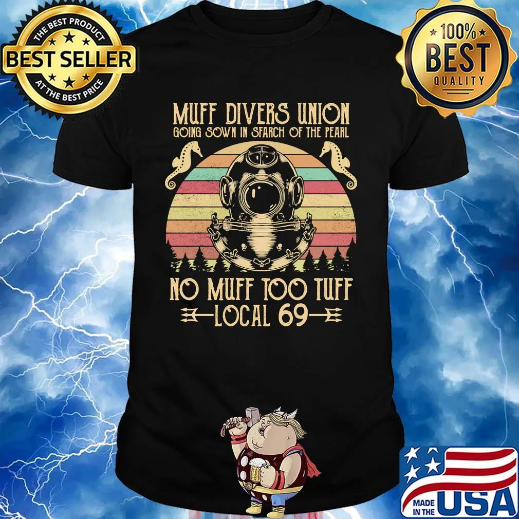 Muff divers union boing sown in search of the pearl no muff too tuff local 69 vintage shirt