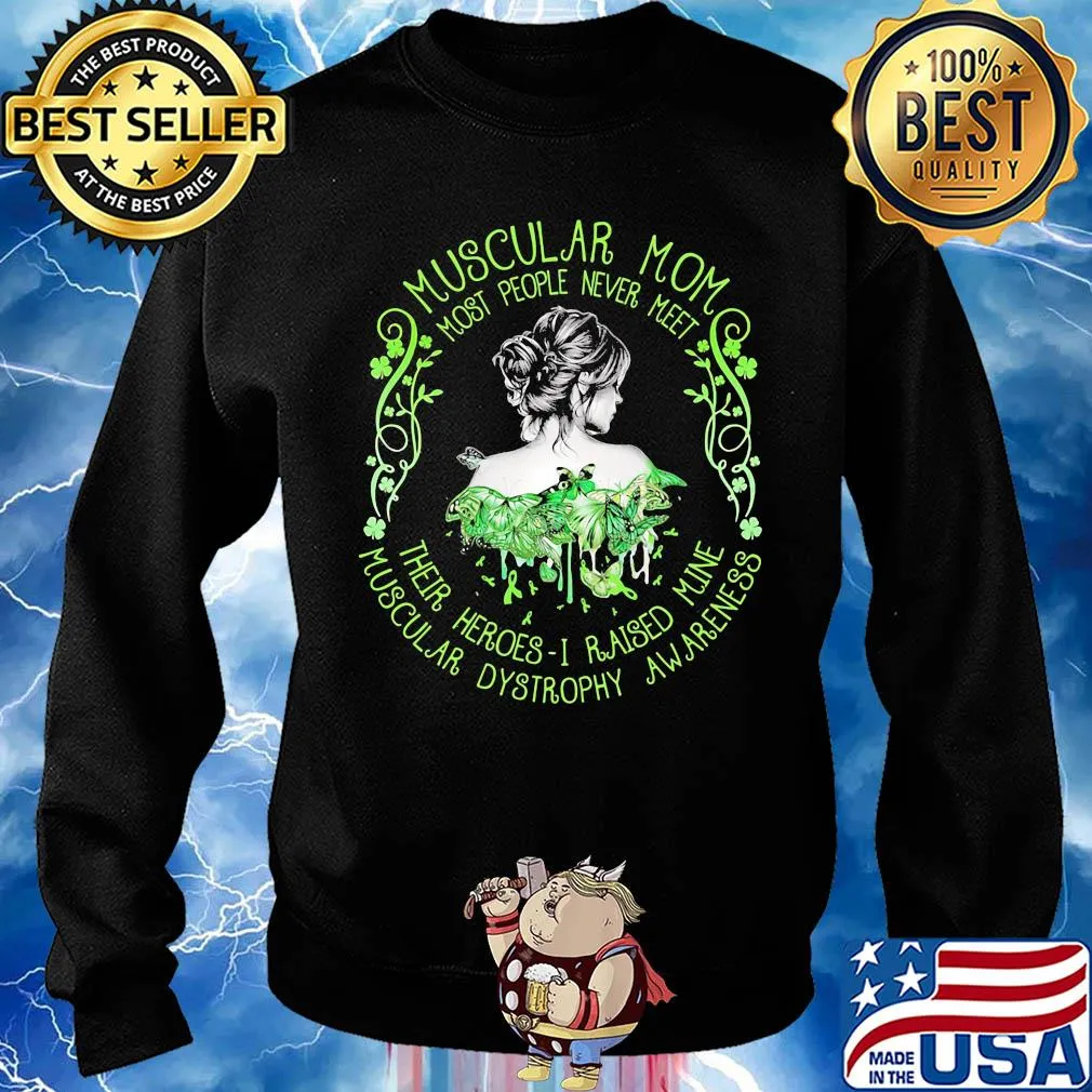 Muscular mom most people never meet their heroes I raised mine muscular awareness butterfly s Sweater