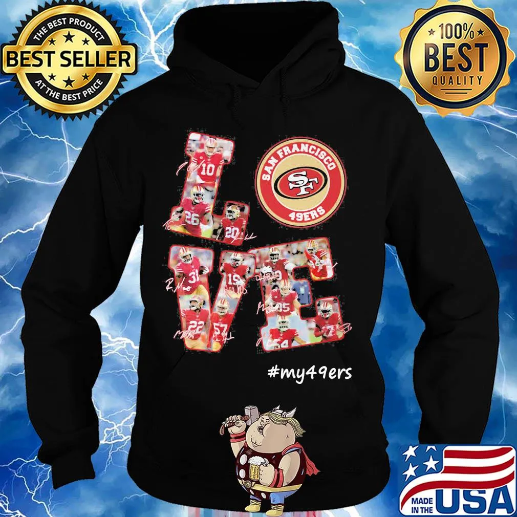 My love san francisco 49ers team players signatures s Hoodie