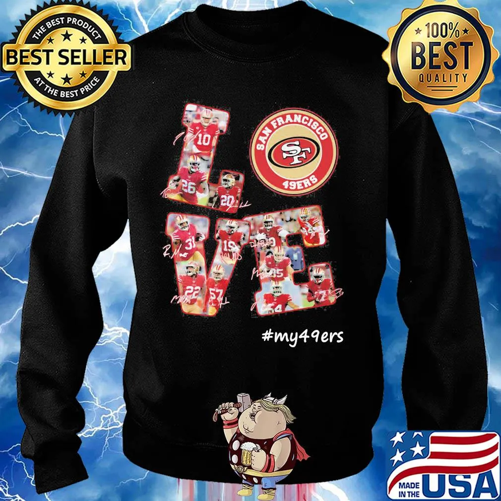 My love san francisco 49ers team players signatures s Sweater