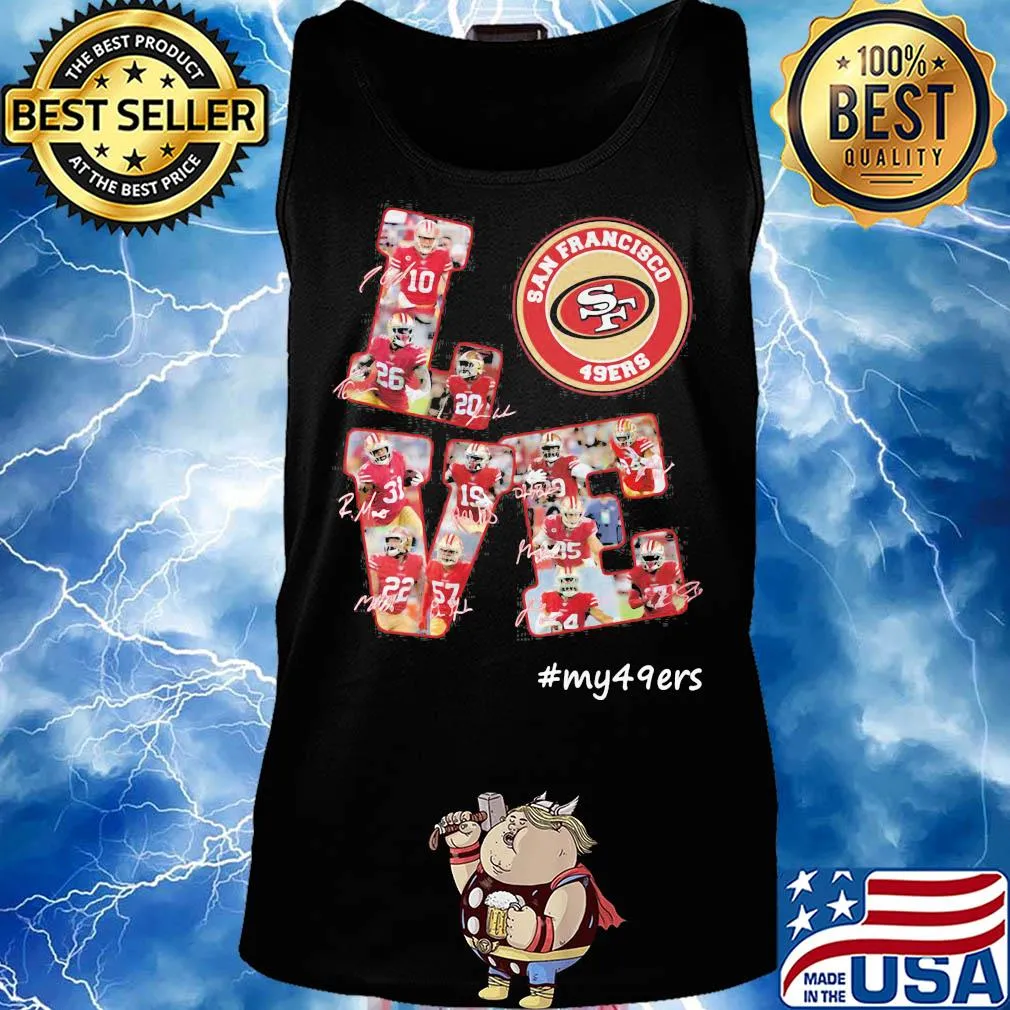 My love san francisco 49ers team players signatures s Tank top