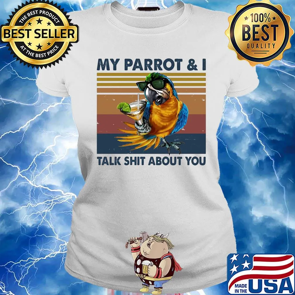 My parrot and I talk shit about you wine vintage s Ladies tee