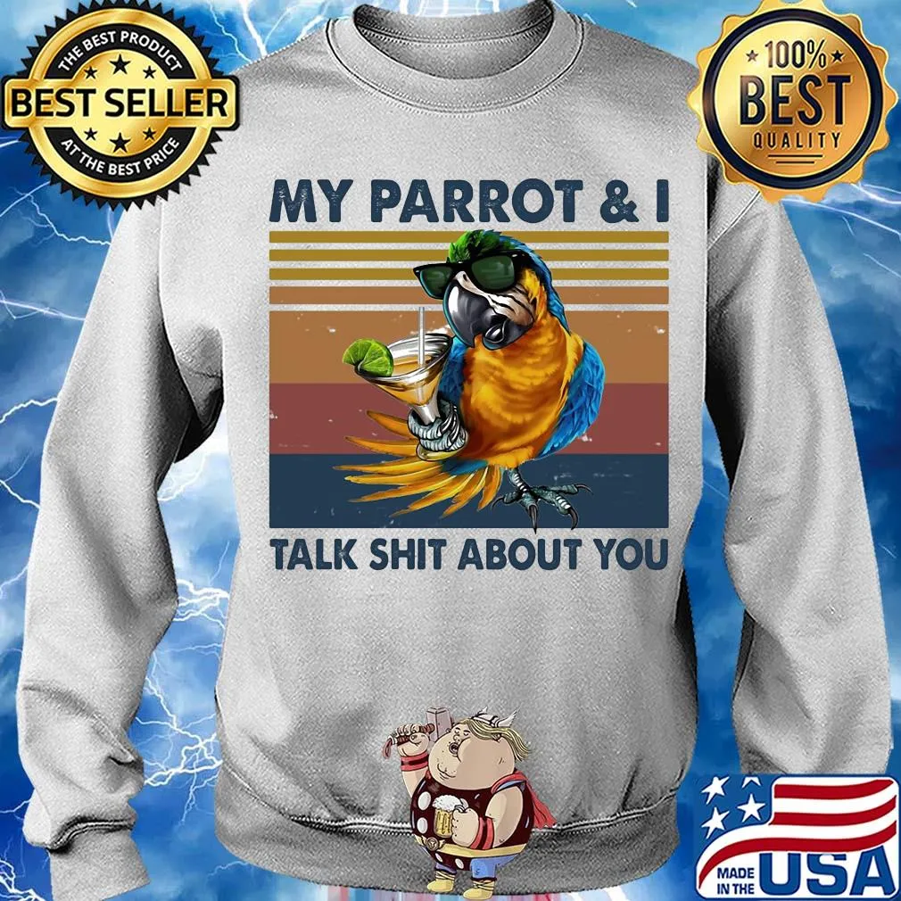My parrot and I talk shit about you wine vintage s Sweater
