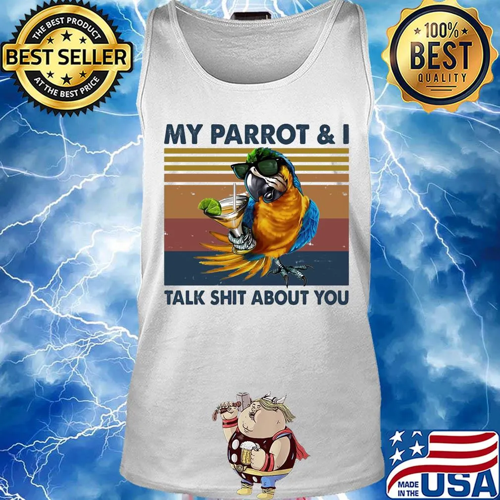 My parrot and I talk shit about you wine vintage s Tank top