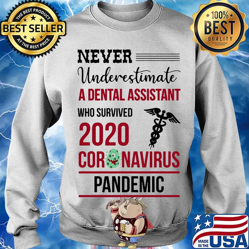 Never underestimate a dental assistant who survived 2020 coronavirus pandemic s Sweater