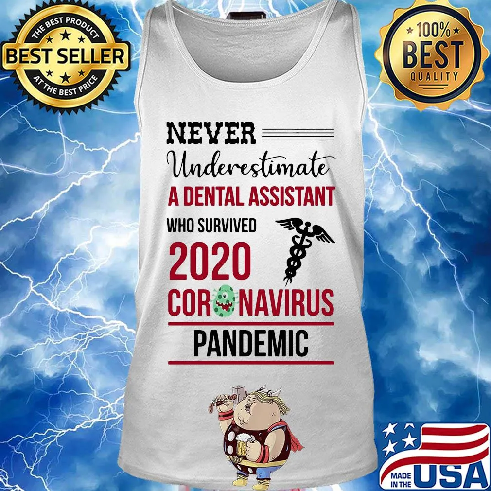 Never underestimate a dental assistant who survived 2020 coronavirus pandemic s Tank top