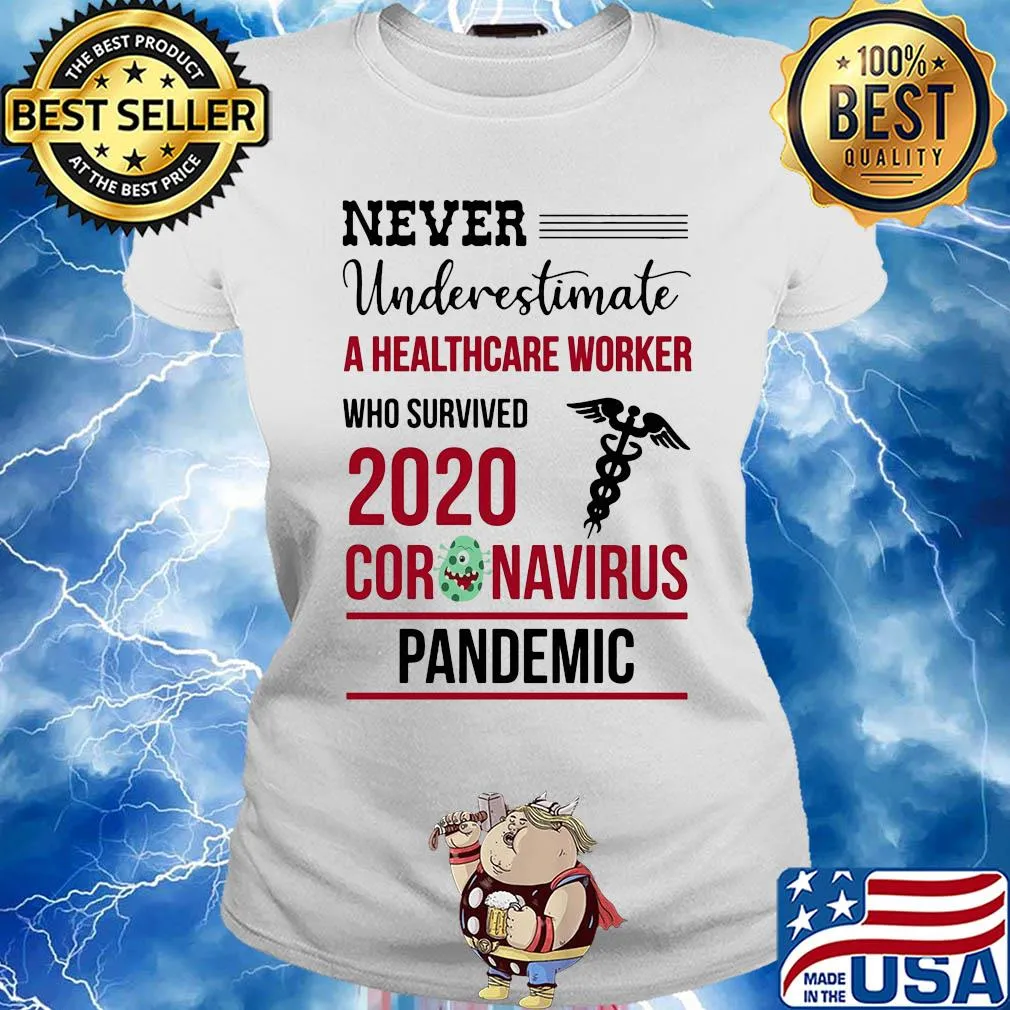 Never underestimate a healthcare worker who survived 2020 coronavirus pandemic s Ladies tee