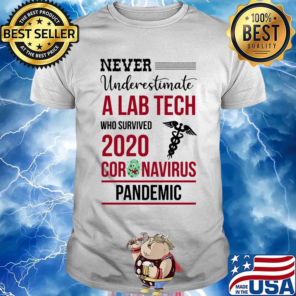 Never underestimate a lab tech who survived 2020 coronavirus pandemic shirt