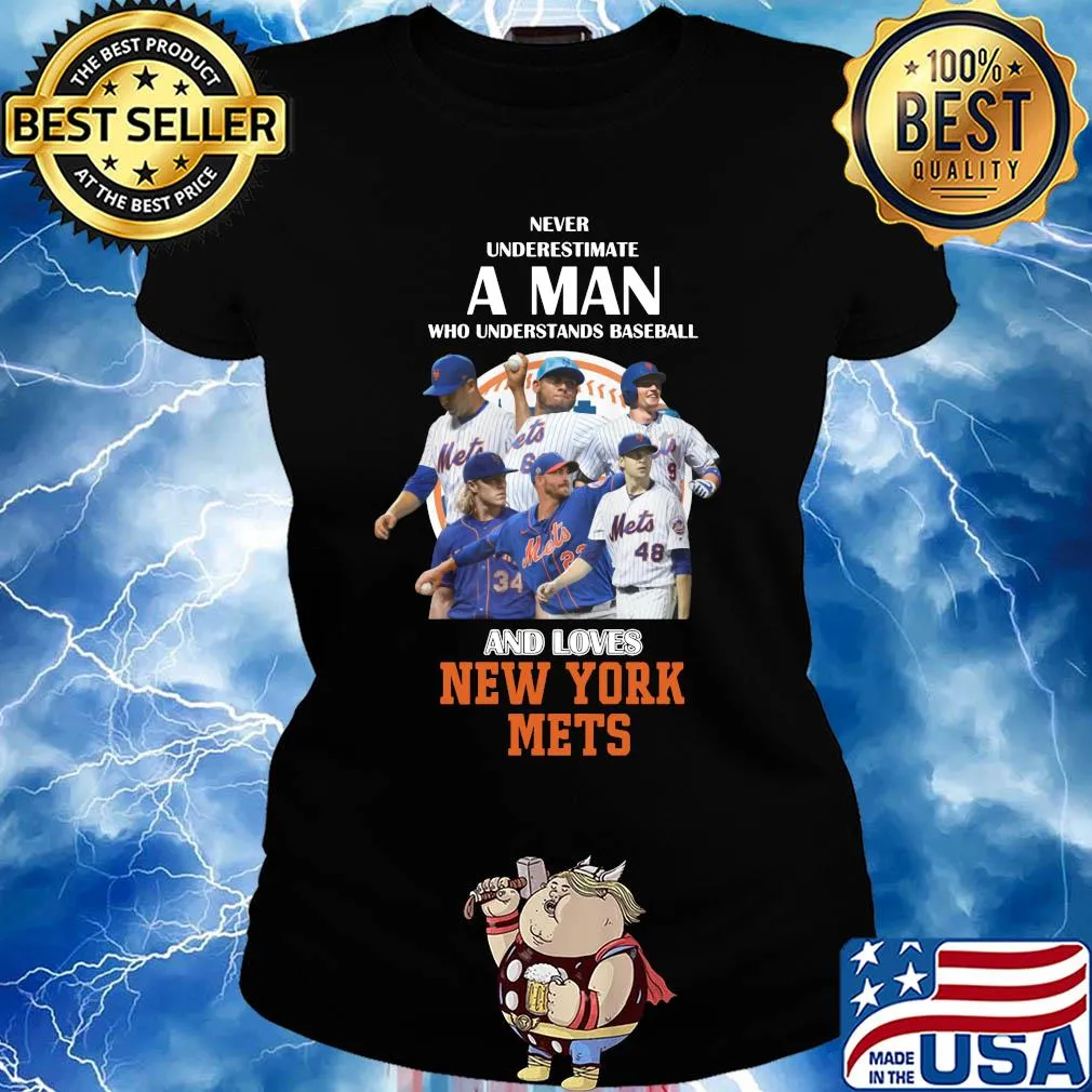 Never underestimate a man who understands baseball and loves new york mets baseball s Ladies tee