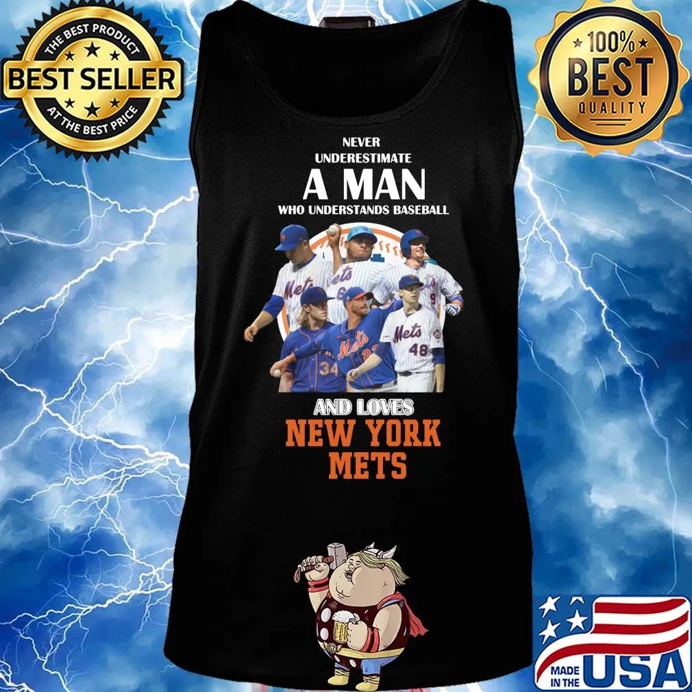 Never underestimate a man who understands baseball and loves new york mets baseball s Tank top